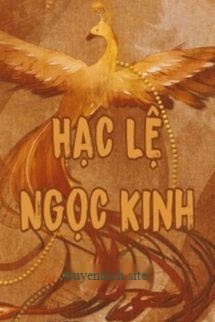 Đọc truyện Hạc Lệ Ngọc Kinh - Bạc Nguyệt Tê Yên - Bạc Nguyệt Tê Yên