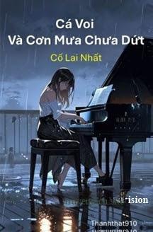 Đọc truyện Cá Voi Và Cơn Mưa Chưa Dứt - Cố Lai Nhất
