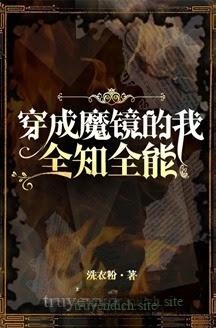 Xuyên Thành Ma Kính Ta Toàn Trí Toàn Năng